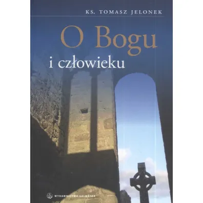 O Bogu i cz�owieku - Tomasz Jelonek