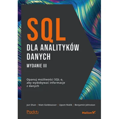 SQL dla analityk�w danych. Opanuj mo�liwo�ci SQL-a, aby wydobywa� informacje z danych - Benjamin Johnston