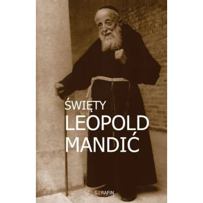 �wi�ty Leopold Mandi�. Biografia, dokumenty, my�li - Marek Miszczy�ski OFMCCap