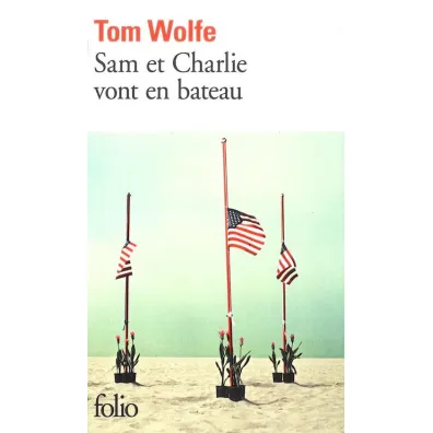 LF Wolfe, Sam et Charlie vont en bateau - Tom Wolfe