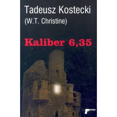 Kaliber 6,35 - Tadeusz Kostecki (Krystyn T. Wand)