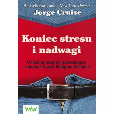 Koniec stresu i nadwagi unikalny program pozwalaj�cy schudn�� nawet kilogram dziennie - Jorge Cruise