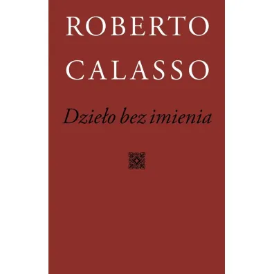 Dzie�o bez imienia - Roberto Calasso
