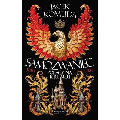 Samozwaniec. Polacy na Kremlu. Tomy 1-2 - Jacek Komuda