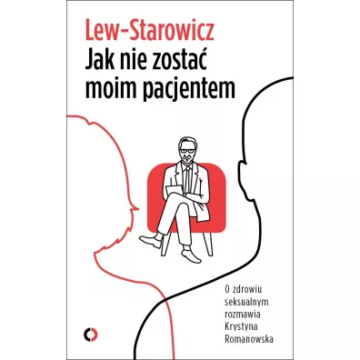 Jak nie zosta� moim pacjentem - Zbigniew Lew-Starowicz