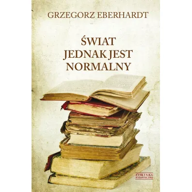 �wiat Jednak Jest Normalny Eberhardt Grzegorz - Grzegorz Eberhardt