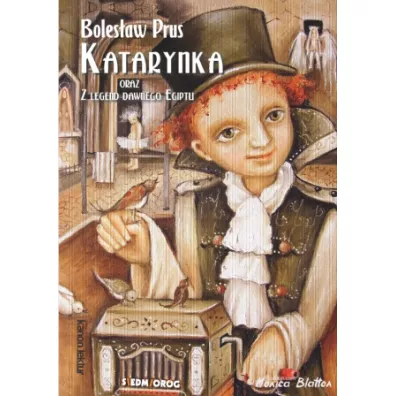 Katarynka oraz Z legend dawnego Egiptu - Boles�aw Prus