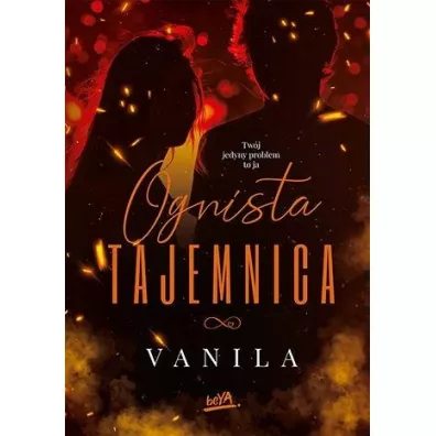 Ognista tajemnica. Ognista. Tom 1 - vanila