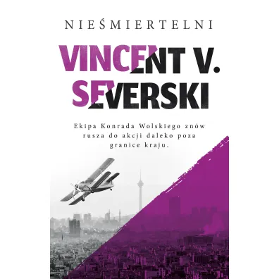 Nie�miertelni. Nielegalni. Tom 3 - Vincent Viktor Severski