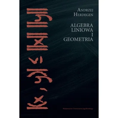 Algebra liniowa i geometria - Andrzej  Herdegen