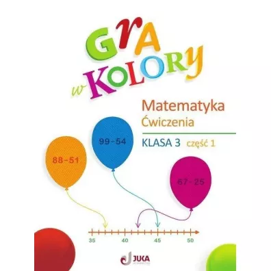 Gra w kolory. Matematyka. Szko�a podstawowa. Klasa 3. Zeszyt �wicze�. Cz�� 1
