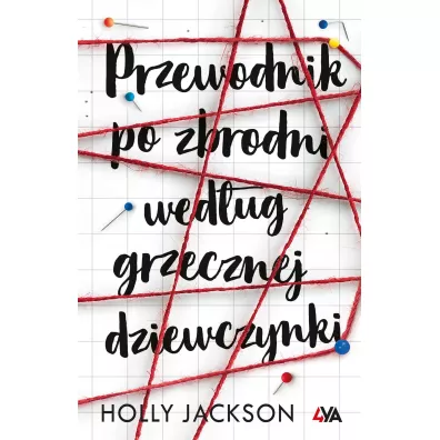 Przewodnik po zbrodni wedug grzecznej dziewczynki. Tom 1 - Holly Jackson