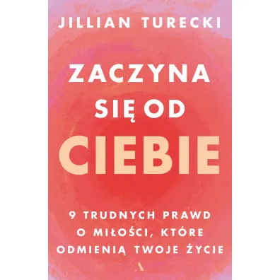 Zaczyna si� od Ciebie - Jillian  Turecki