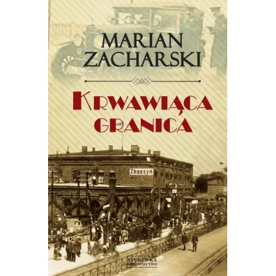 Krwawi�ca granica - Marian Zacharski