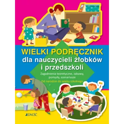 Wielki podr�cznik dla nauczycieli ��obk�w i przedszkoli