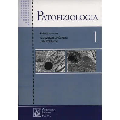 Patofizjologia. Tom 1 - Jan Ry�ewski, Red S�awomir  Ma�li�ski