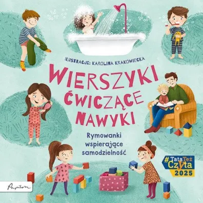 Wierszyki �wicz�ce nawyki. Rymowanki wspieraj�ce samodzielno��