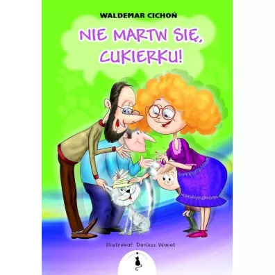 Nie martw si�, Cukierku! - Waldemar Cicho�
