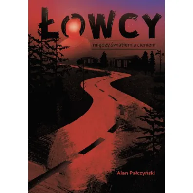 �owcy. Mi�dzy �wiat�em a cieniem - Alan  Pa�czy�ski