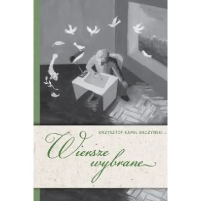 Wiersze wybrane - Krzysztof Kamil Baczy�ski