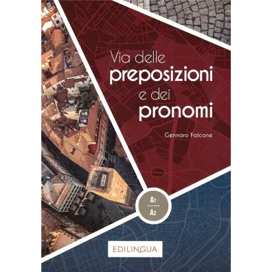 Via delle preposizioni e dei pronomi A1/A2 - Gennaro Falcone