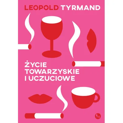�ycie towarzyskie i uczuciowe - Leopold Tyrmand