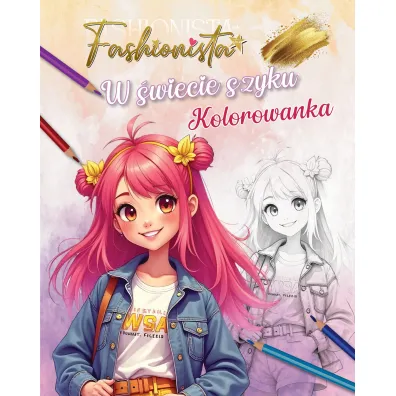 Fashionista. W �wiecie szyku. Kolorowanka