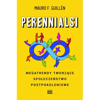 Perennialsi. Megatrendy tworz�ce spo�ecze�stwo postpokoleniowe - Mauro F. Guillen