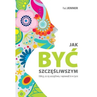 Jak by� szcz�liwszym - Paul Jenner