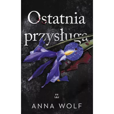 Ostatnia przys�uga - Anna Wolf