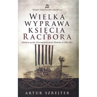 Wielka wyprawa ksi�cia Racibora - Artur Szrejter