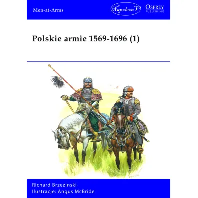 Polskie armie 1569-1696. Tom 1 - Richard Brzezinski