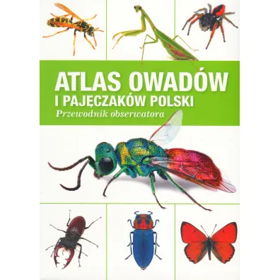 Atlas owad�w i paj�czak�w. Polski przewodnik obserwatora - Krzysztof Pabis, Radomir Jasku�a, Grzegorz To�czyk