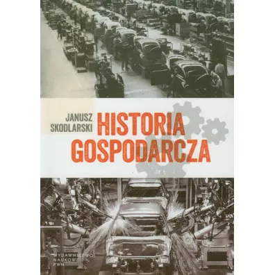 Historia gospodarcza - Janusz Skodlarski