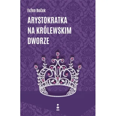 Arystokratka na kr�lewskim dworze - Evzen Bocek