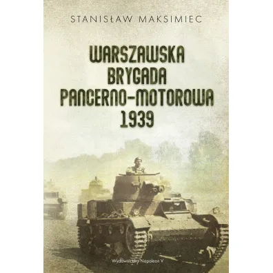 Warszawska Brygada Pancerno-Motorowa 1939 - Stanis�aw Maksimiec
