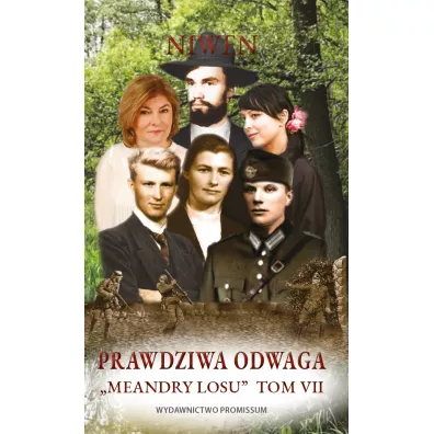 Prawdziwa odwaga. Meandry losu. Tom 7 - Zenon Niwen Krajewski