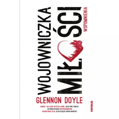 Wojowniczka mioci. Wspomnienia - Glennon Doyle