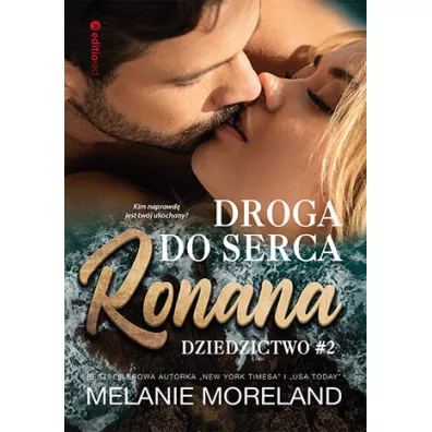 Droga do serca Ronana. Dziedzictwo. Tom 2 - Melanie Moreland