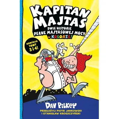 Dwie historie pe�ne majtasowej mocy w kolorze! Kapitan Majtas. Tomy 3-4
