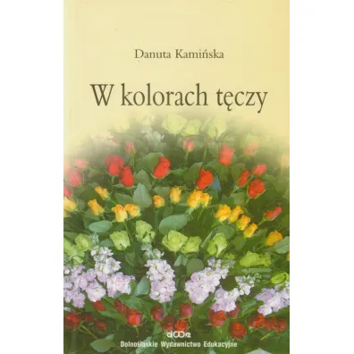W kolorach t�czy - Danuta Kami�ska