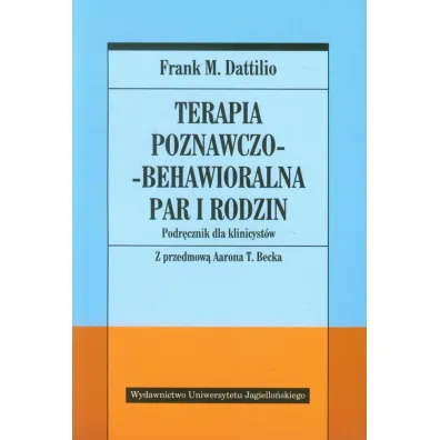 Terapia poznawczo-behawioralna par i rodzin. Podr�cznik dla klinicyst�w - Frank M. Dattilio