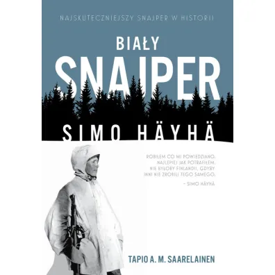 Bia�y Snajper: Simo Hayha - Tapio A. M. Saarelainen