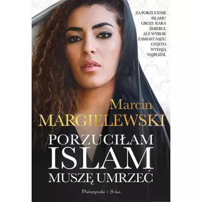 Porzuci�am islam, musz� umrze� (pocket) - Marcin Margielewski