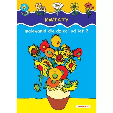 Kwiaty malowanki dla dzieci od lat 2