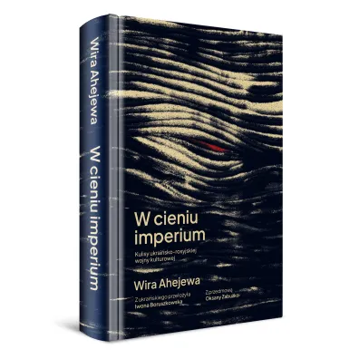 W cieniu imperium. Kulisy ukrai�sko-rosyjskiej wojny kulturowej