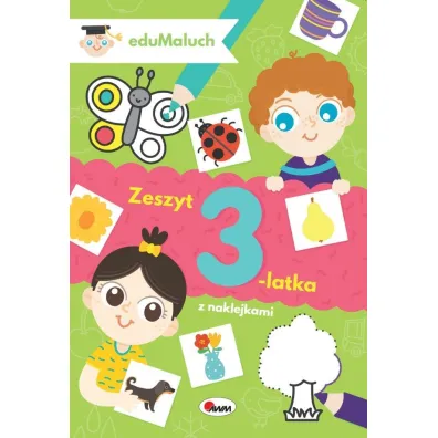 Zeszyt 3-latka z naklejkami. EduMaluch - Natalia Kawa�ko-Dzikowska
