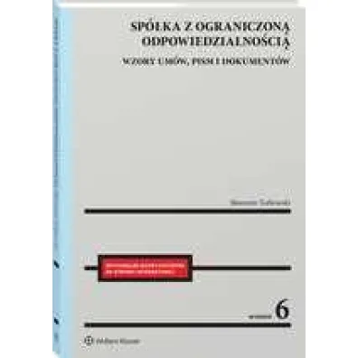 Sp�ka z ograniczon� odpowiedzialno�ci�. Wzory um�w, pism i dokument�w