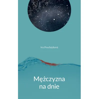 M�czyzna na dnie - Iva Proch�zkov�