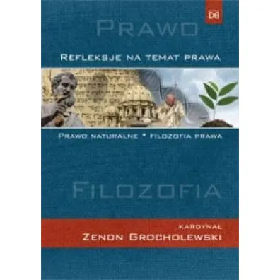 Refleksje na temat prawa. Prawo naturalne - Zenon Kard Grocholewski